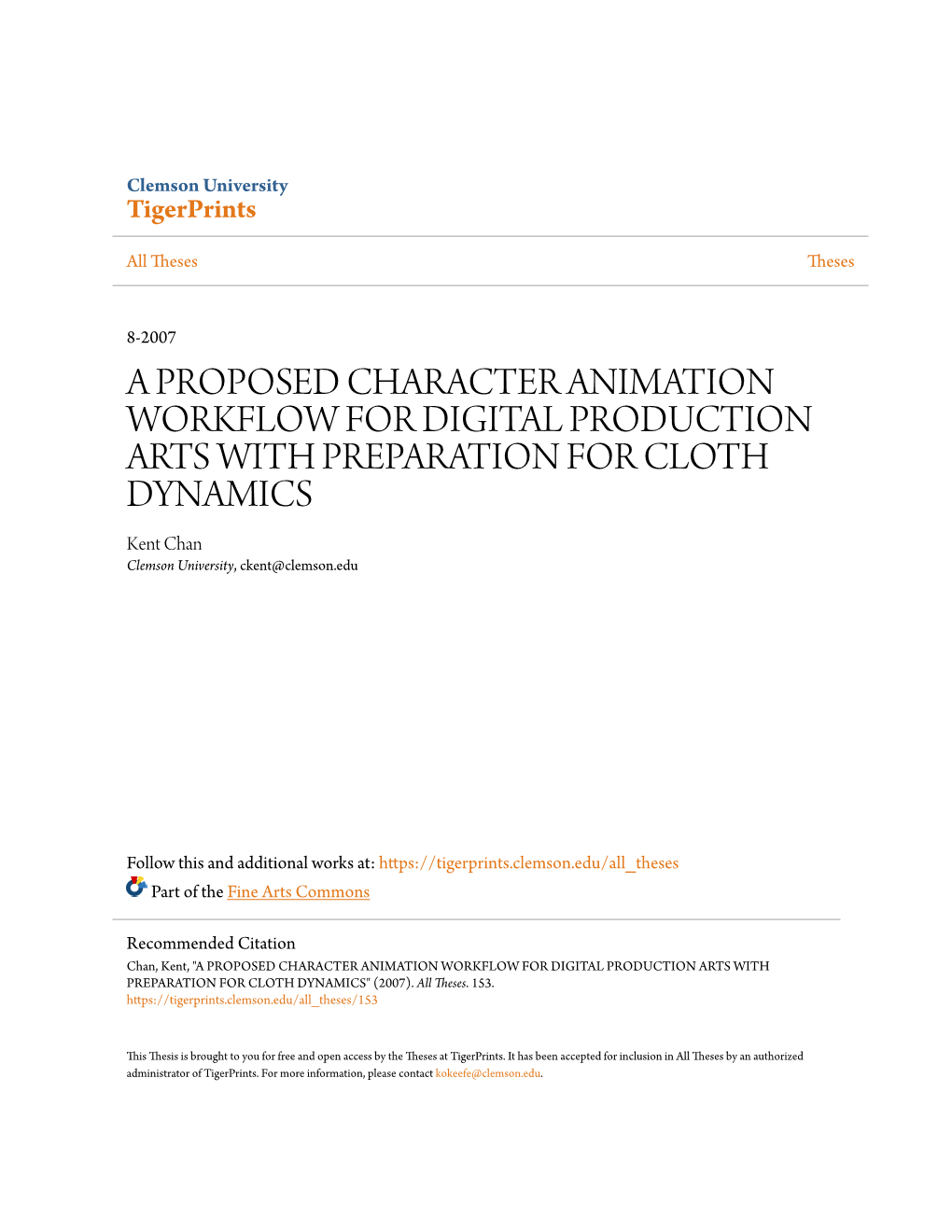 A PROPOSED CHARACTER ANIMATION WORKFLOW for DIGITAL PRODUCTION ARTS with PREPARATION for CLOTH DYNAMICS Kent Chan Clemson University, Ckent@Clemson.Edu