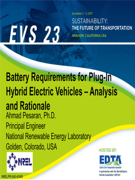 Battery Requirements for Plug-In Hybrid Electric Vehicles – Analysis and Rationale Ahmad Pesaran, Ph.D