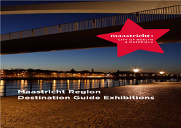 Maastricht Region Destination Guide Exhibitions City Overview
