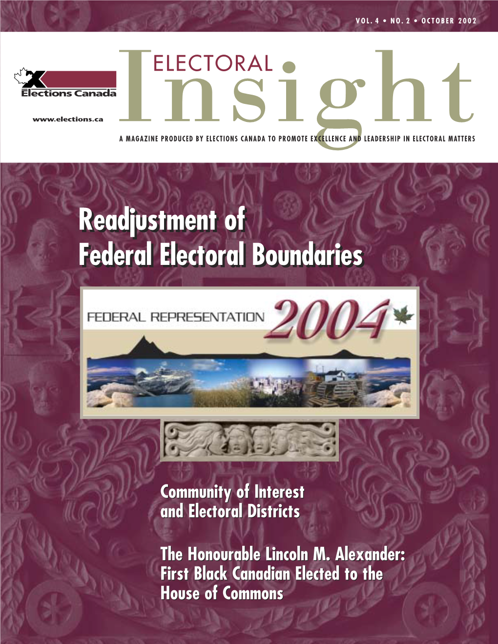 Readjustment of Federal Electoral Boundaries to Electoral Insight Readers Are Welcome, Although Publica- 2 Tion Cannot Be Guaranteed