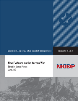 New Evidence on the Korean War Edited by James Person June 2010