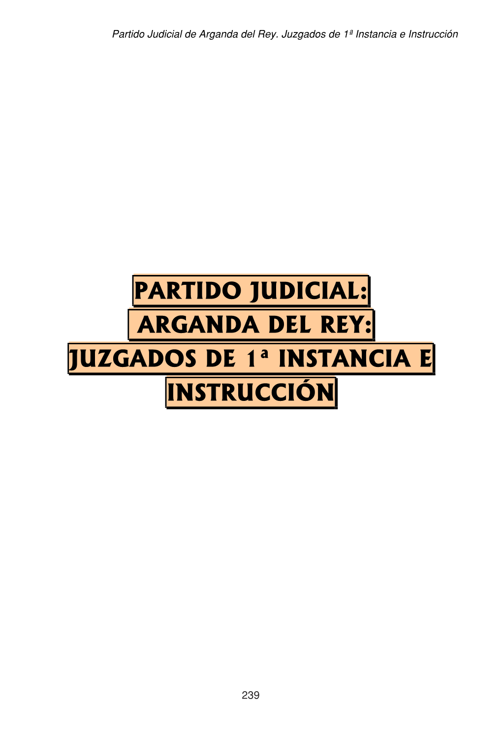 Partido Judicial: Arganda Del Rey: Juzgados De 1ª Instancia E Instrucción