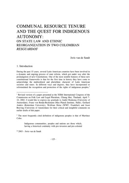 Communal Resource Tenure and the Quest for Indigenous Autonomy: on State Law and Ethnic Reorganization in Two Colombian Resguardos1