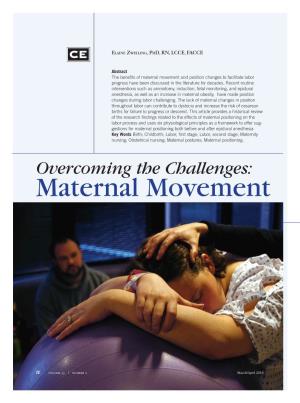 Maternal Movement and Position Changes to Facilitate Labor Progress Have Been Discussed in the Literature for Decades