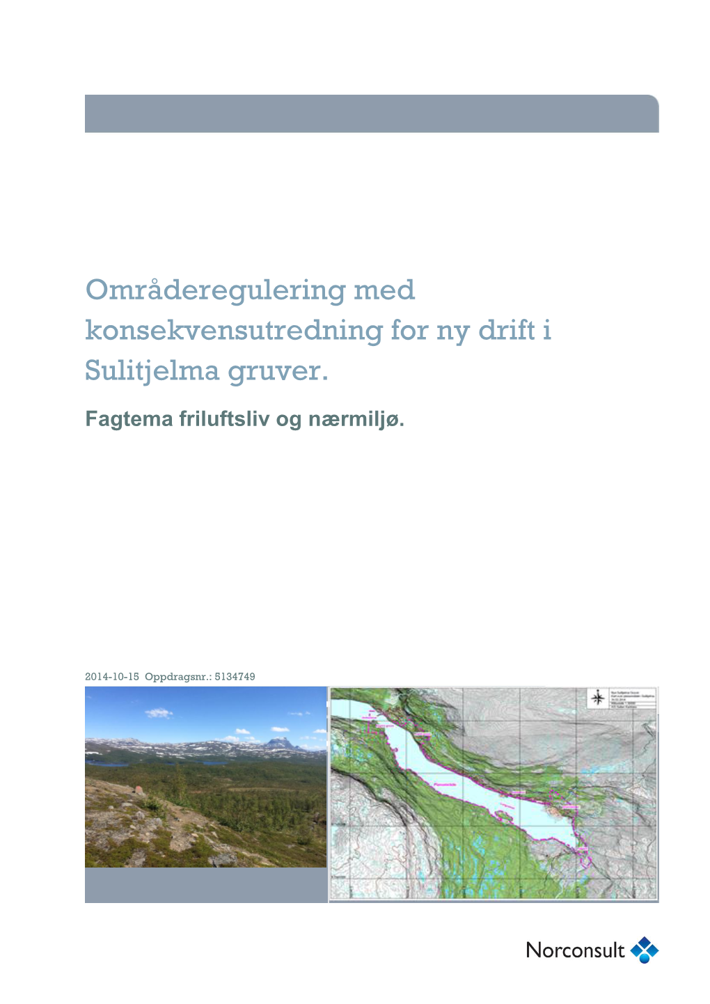 Områderegulering Med Konsekvensutredning for Ny Drift I Sulitjelma Gruver