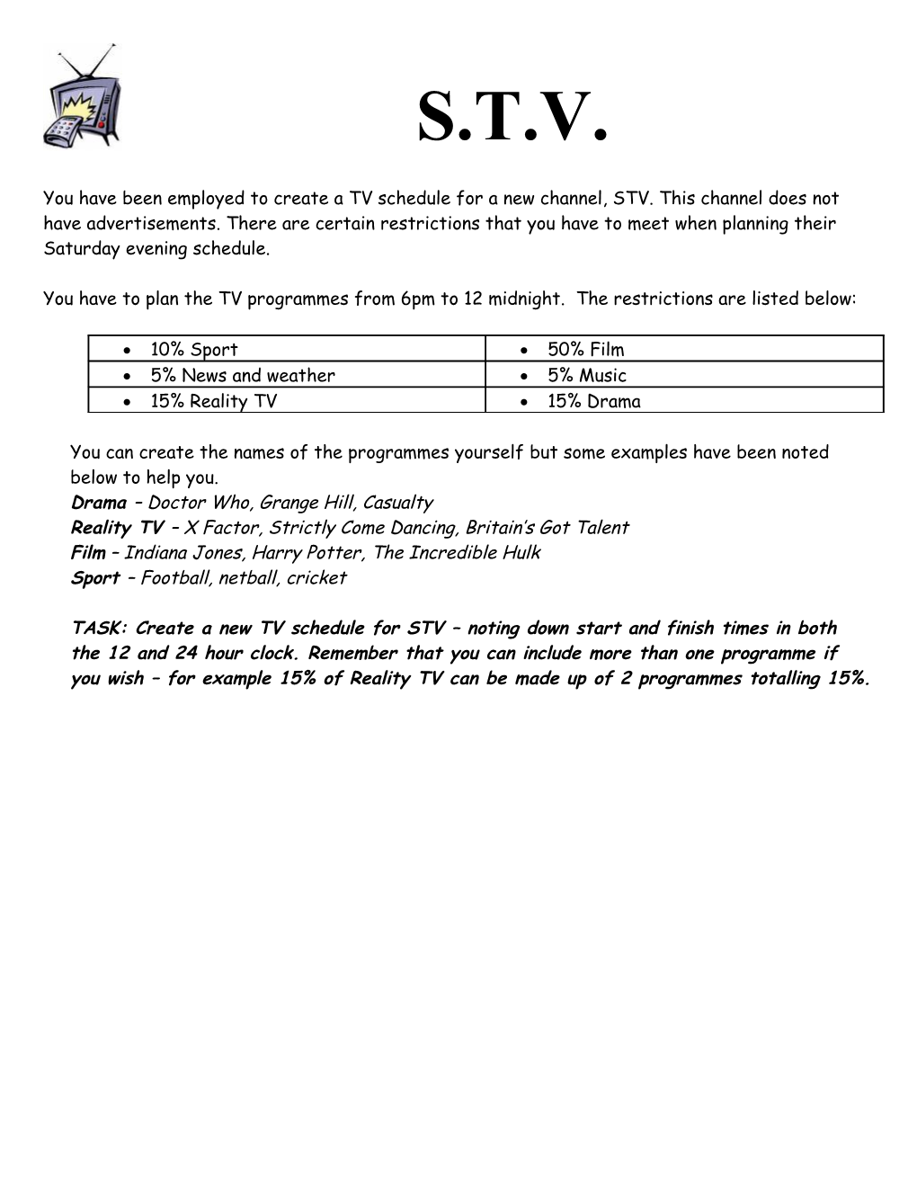 You Have to Plan the TV Programmes from 6Pm to 12 Midnight. the Restrictions Are Listed Below