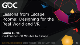 Lessons from Escape Rooms: Designing for the Real World and VR Laura E
