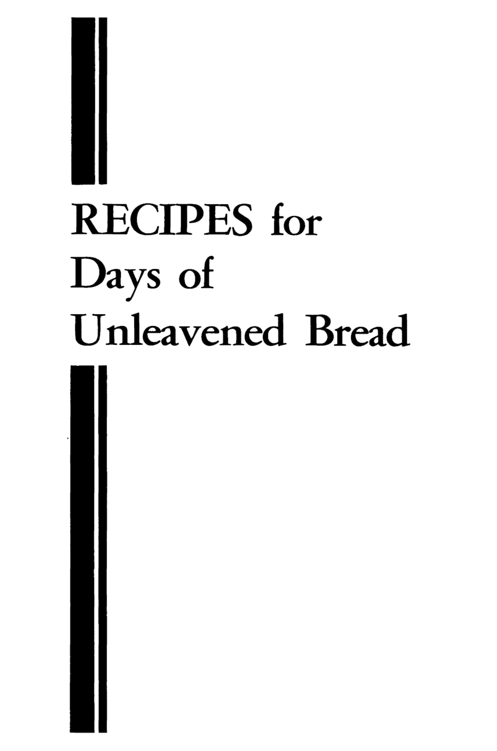 RECIPES for Days of Unleavened Bread RECIPES for Days of Unleavened Bread