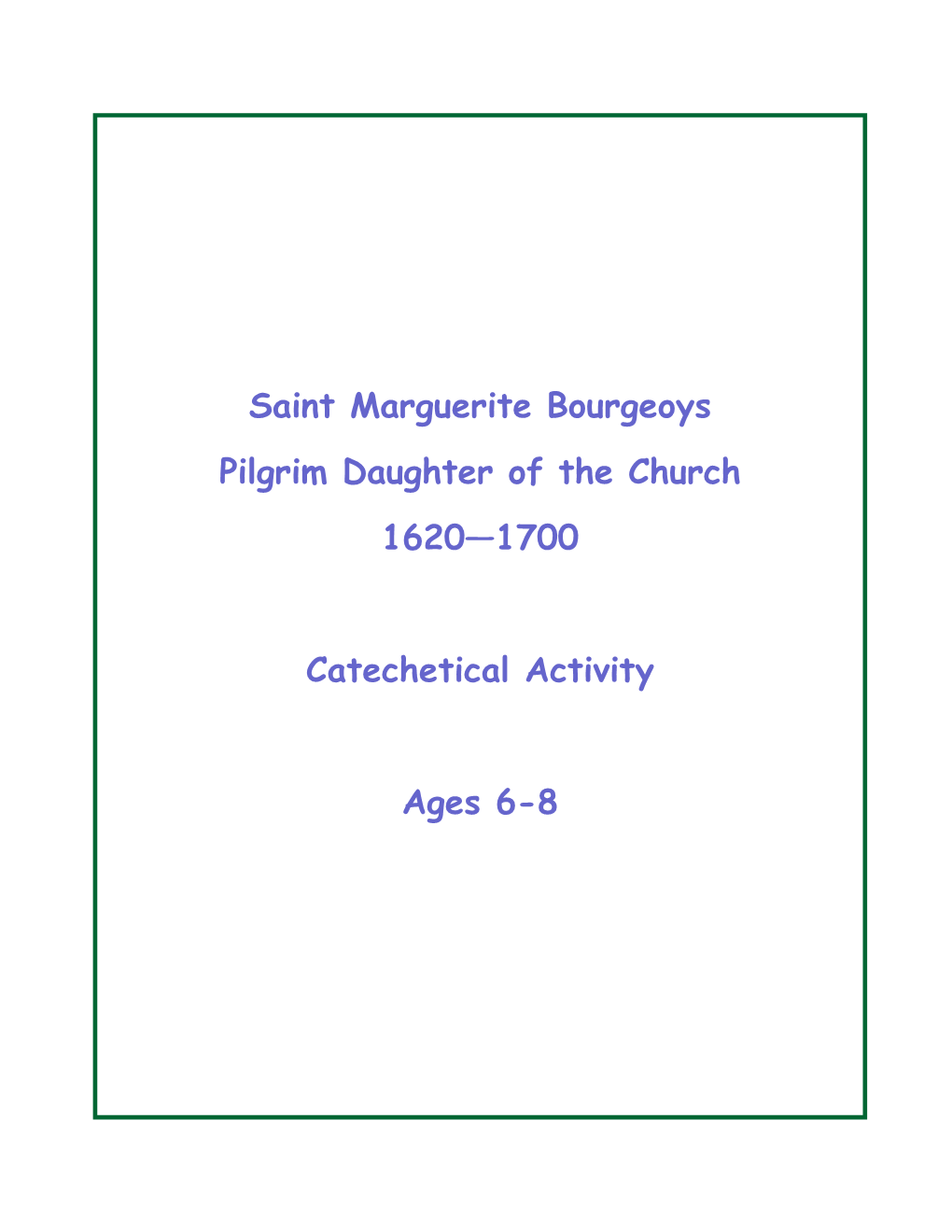Saint Marguerite Bourgeoys- Ages 6 -8 Revised