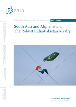 South Asia and Afghanistan: South Asia and Afghanistan: the Robust India-Pakistan Rivalry the Robust India-Pakistan Rivalry
