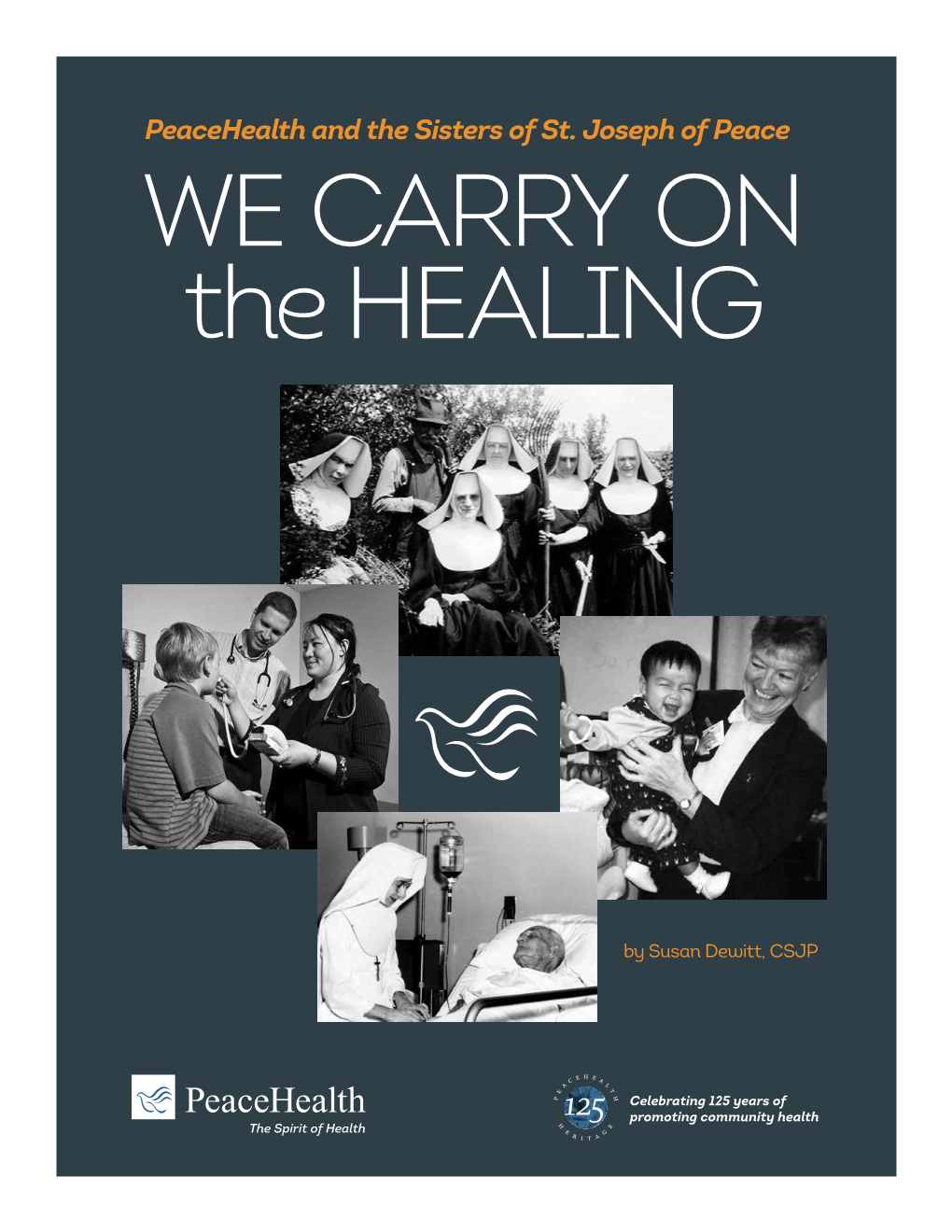 We Carry on the Healing: Peacehealth and the Sisters of St. Joseph of Peace