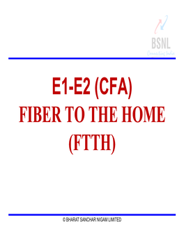 E1-E2 (Cfa) Fiber to the Home Fiber to the Home (Ftth)