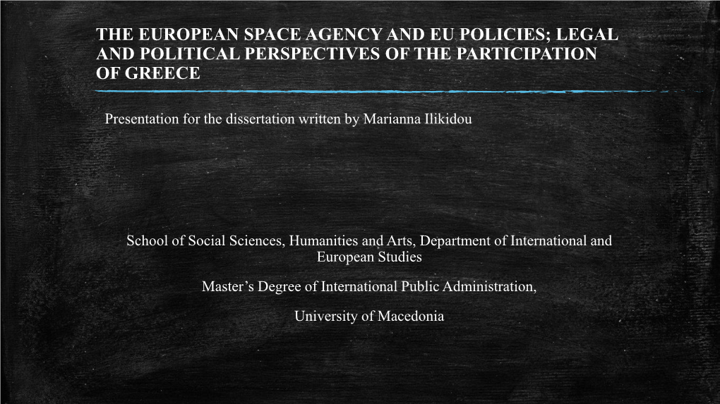 The European Space Agency and Eu Policies; Legal and Political Perspectives of the Participation of Greece