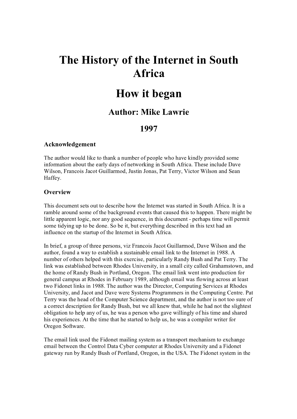 The History of the Internet in South Africa How It Began Author: Mike Lawrie 1997
