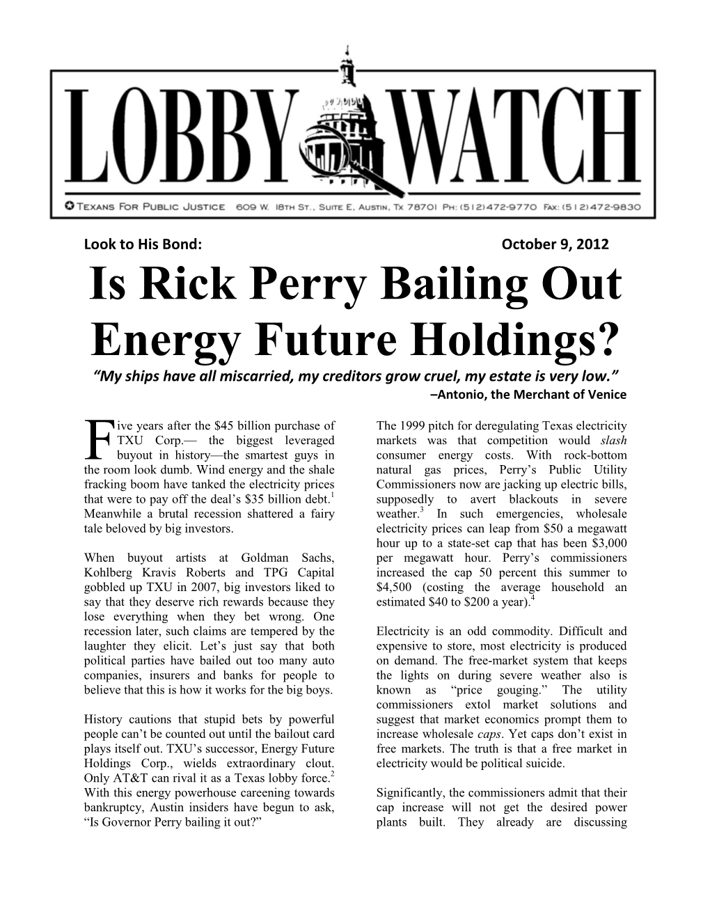 Is Rick Perry Bailing out Energy Future Holdings? “My Ships Have All Miscarried, My Creditors Grow Cruel, My Estate Is Very Low.” –Antonio, the Merchant of Venice