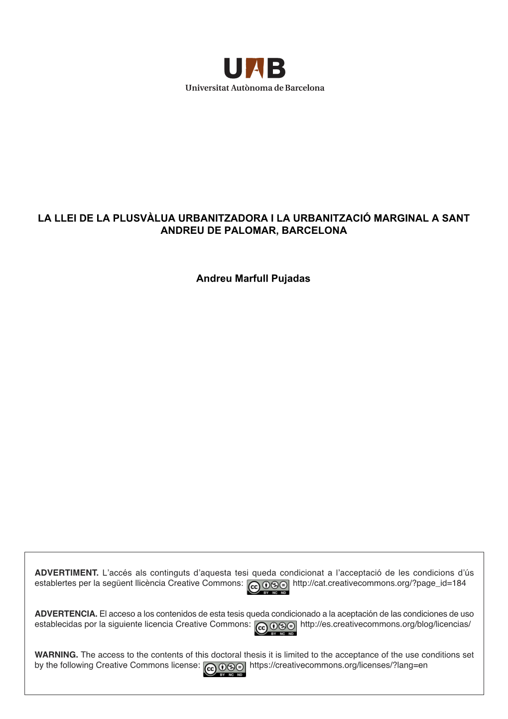 LA LLEI DE LA PLUSVÀLUA URBANITZADORA I LA URBANITZACIÓ MARGINAL a SANT ANDREU DE PALOMAR, BARCELONA Andreu Marfull Pujadas