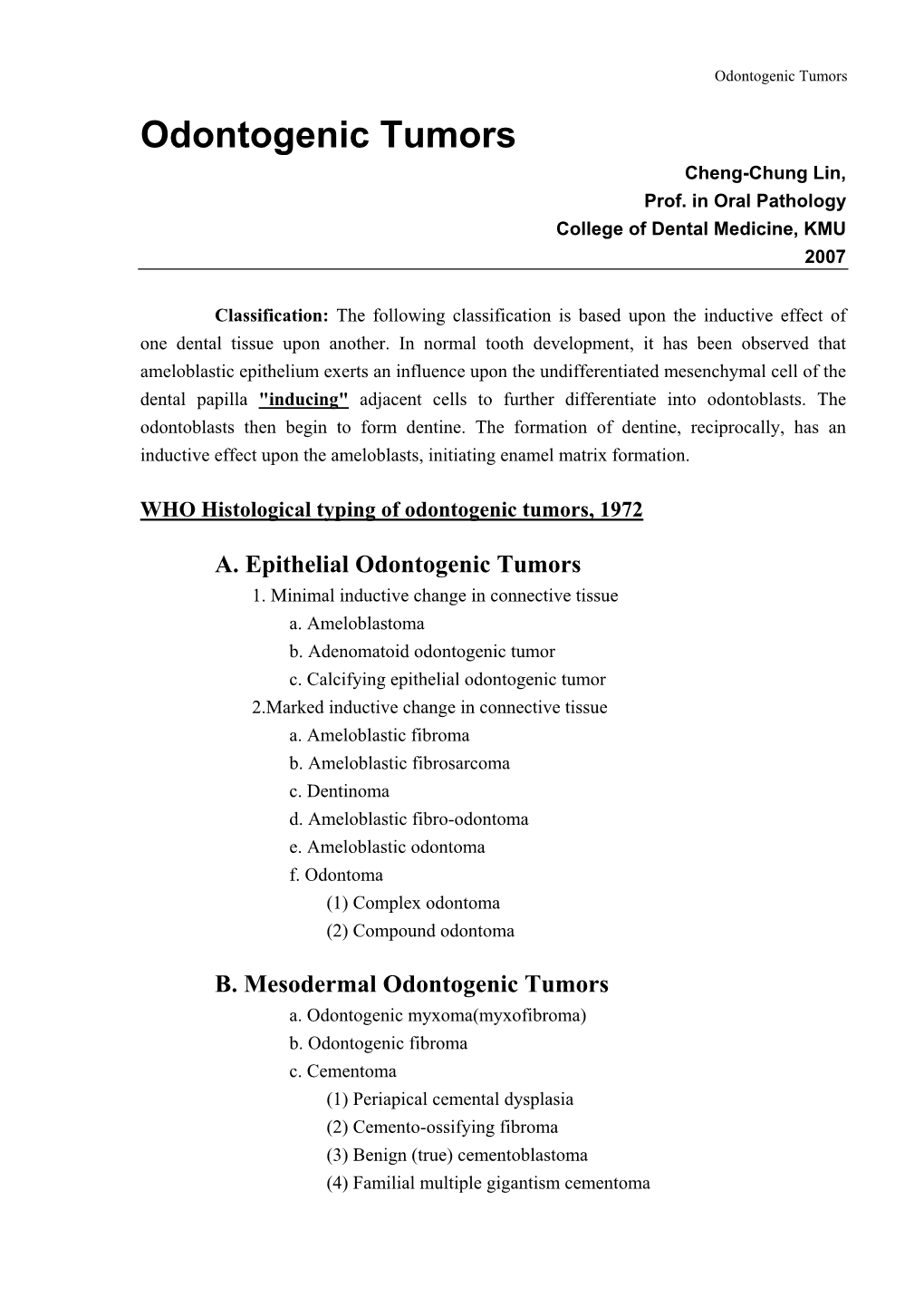 Odontogenic Tumors Odontogenic Tumors Cheng-Chung Lin, Prof