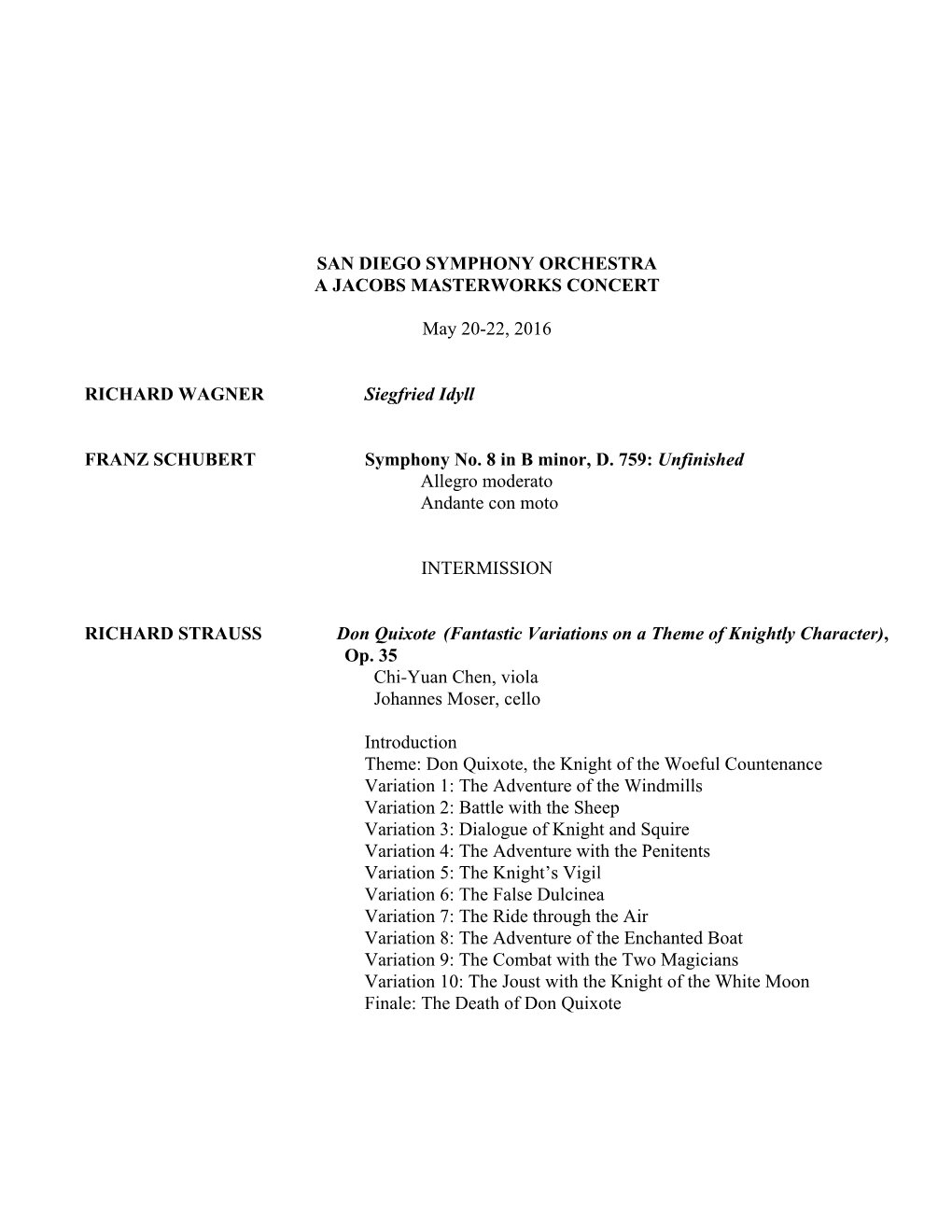 SAN DIEGO SYMPHONY ORCHESTRA a JACOBS MASTERWORKS CONCERT May 20-22, 2016 RICHARD WAGNER Siegfried Idyll FRANZ SCHUBERT Symphony