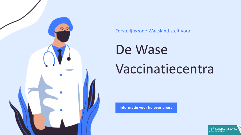 Eerstelijnszone Waasland Stelt Voor De Wase Vaccinatiecentra