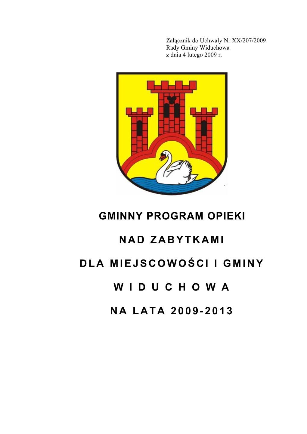 Gminny Program Opieki Nad Zabytkami Dla Miejscowości I Gminy Widuchowa Na Lata 2009-2013”