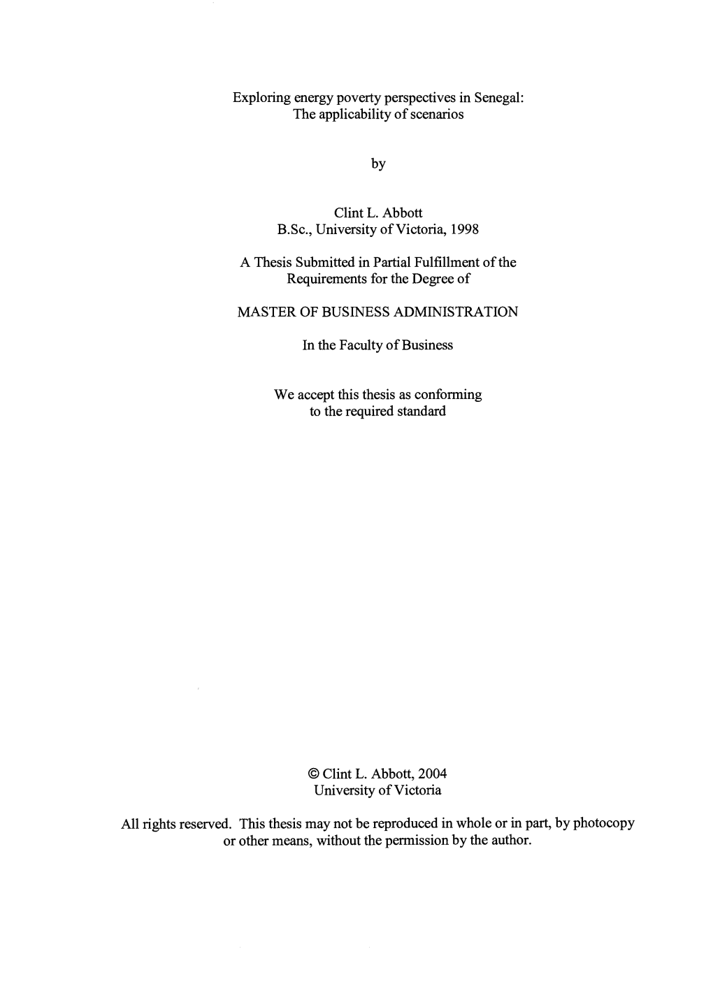 Exploring Energy Poverty Perspectives in Senegal: the Applicability of Scenarios Clint L. Abbott B.Sc., University of Victoria