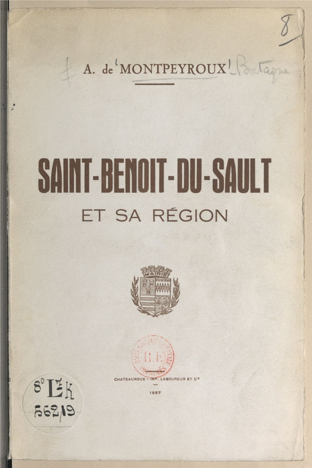Esquisses Historiques Et Archéologiques Sur La Cité De Saint-Benoît-Du-Sault Et La Vicomté De Brosse. Guide Des Promenades E