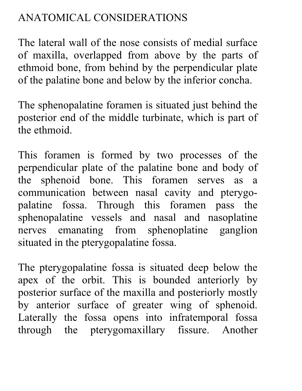 The Laterl Wall of the Nose Consists of Medial Surface of Maxilla, Overlapped from Above