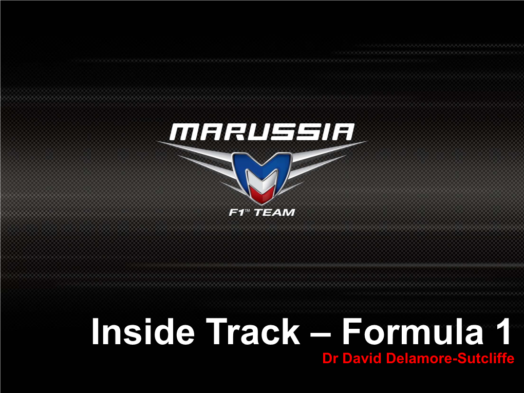 Inside Track – Formula 1 Dr David Delamore-Sutcliffe Background – My Career to Date