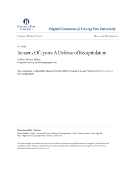 Irenaeus of Lyons: a Defense of Recapitulation Mathew Thomas Hollen George Fox University, Mhollen04@Georgefox.Edu