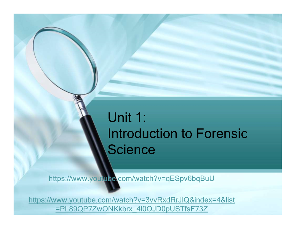 Unit 1: Introduction to Forensic Science