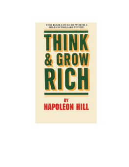 Think and Grow Rich by Napoleon Hill, Originally Published by the Ralston Society and Now in the Public Domain
