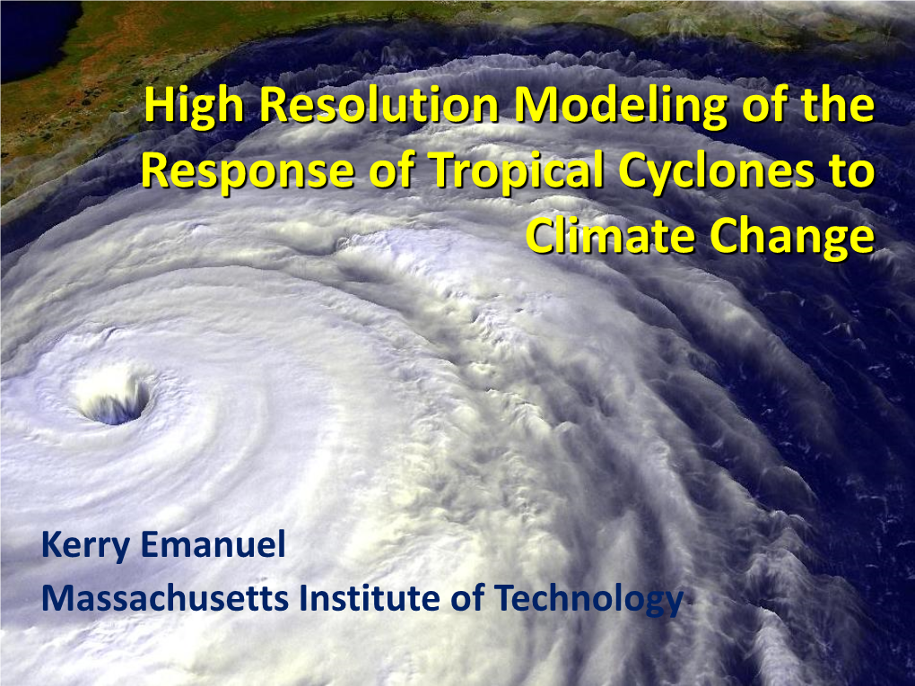 High Resolution Modeling of the Response of Tropical Cyclones to Climate Change