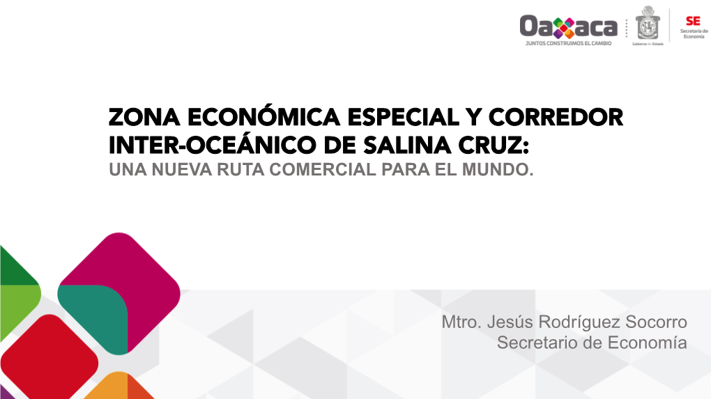 Zona Económica Especial Y Corredor Inter-Oceánico De Salina Cruz: Una Nueva Ruta Comercial Para El Mundo