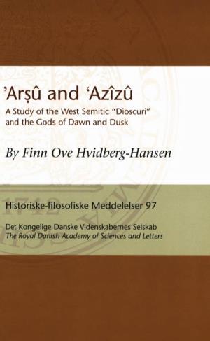 Arsu and ‘Azizu a Study of the West Semitic "Dioscuri" and the Cods of Dawn and Dusk by Finn Ove Hvidberg-Hansen