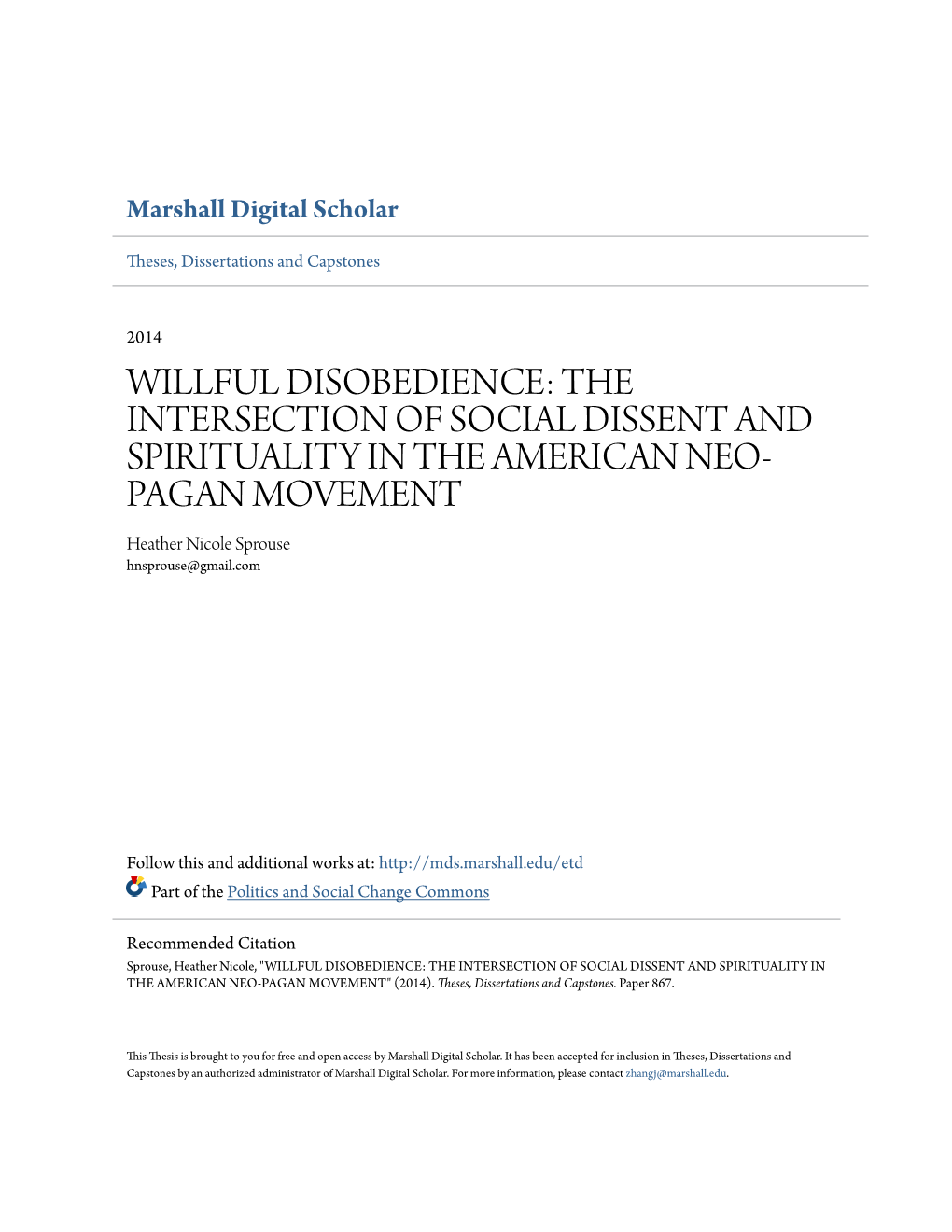 WILLFUL DISOBEDIENCE: the INTERSECTION of SOCIAL DISSENT and SPIRITUALITY in the AMERICAN NEO- PAGAN MOVEMENT Heather Nicole Sprouse Hnsprouse@Gmail.Com