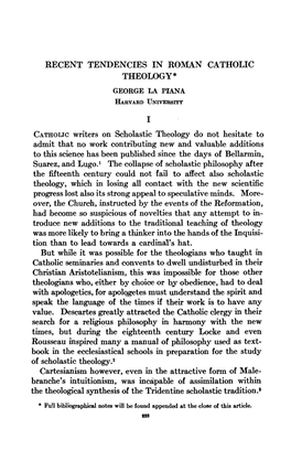 Recent Tendencies in Roman Catholic Theology* George La Piana Harvard University