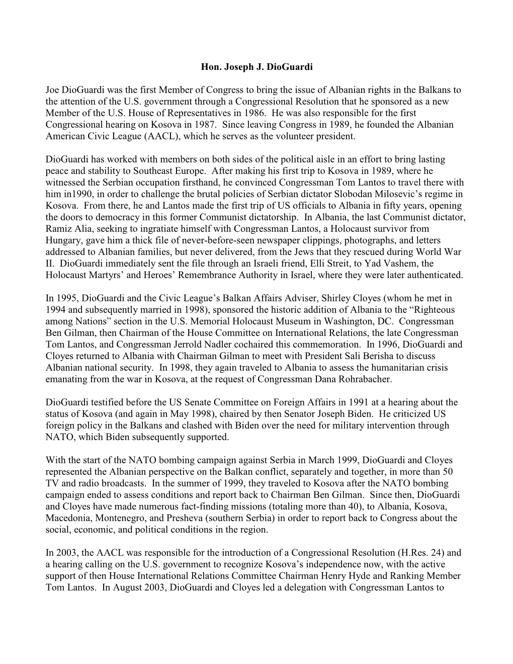 Hon. Joseph J. Dioguardi Joe Dioguardi Was the First Member of Congress to Bring the Issue of Albanian Rights in the Balkans To