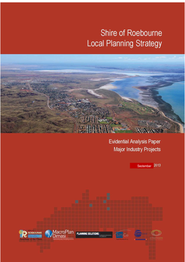 September Shire of Roebourne Local Planning Strategy Evidential Analysis Paper: (Major Industry Projects)