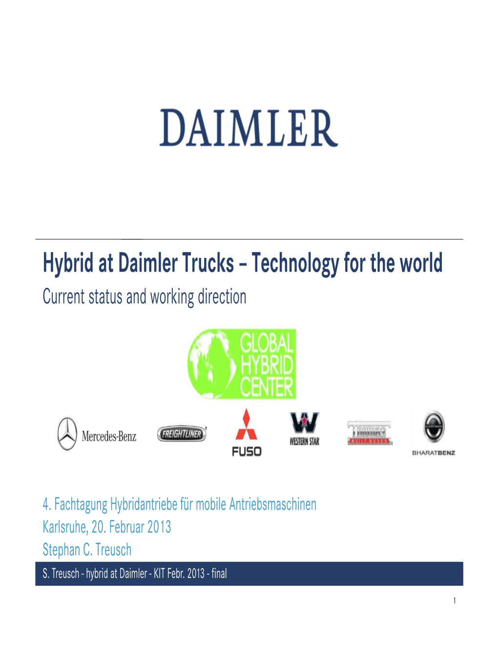 Hybrid at Daimler Trucks – Technology for the World Current Status and Working Direction