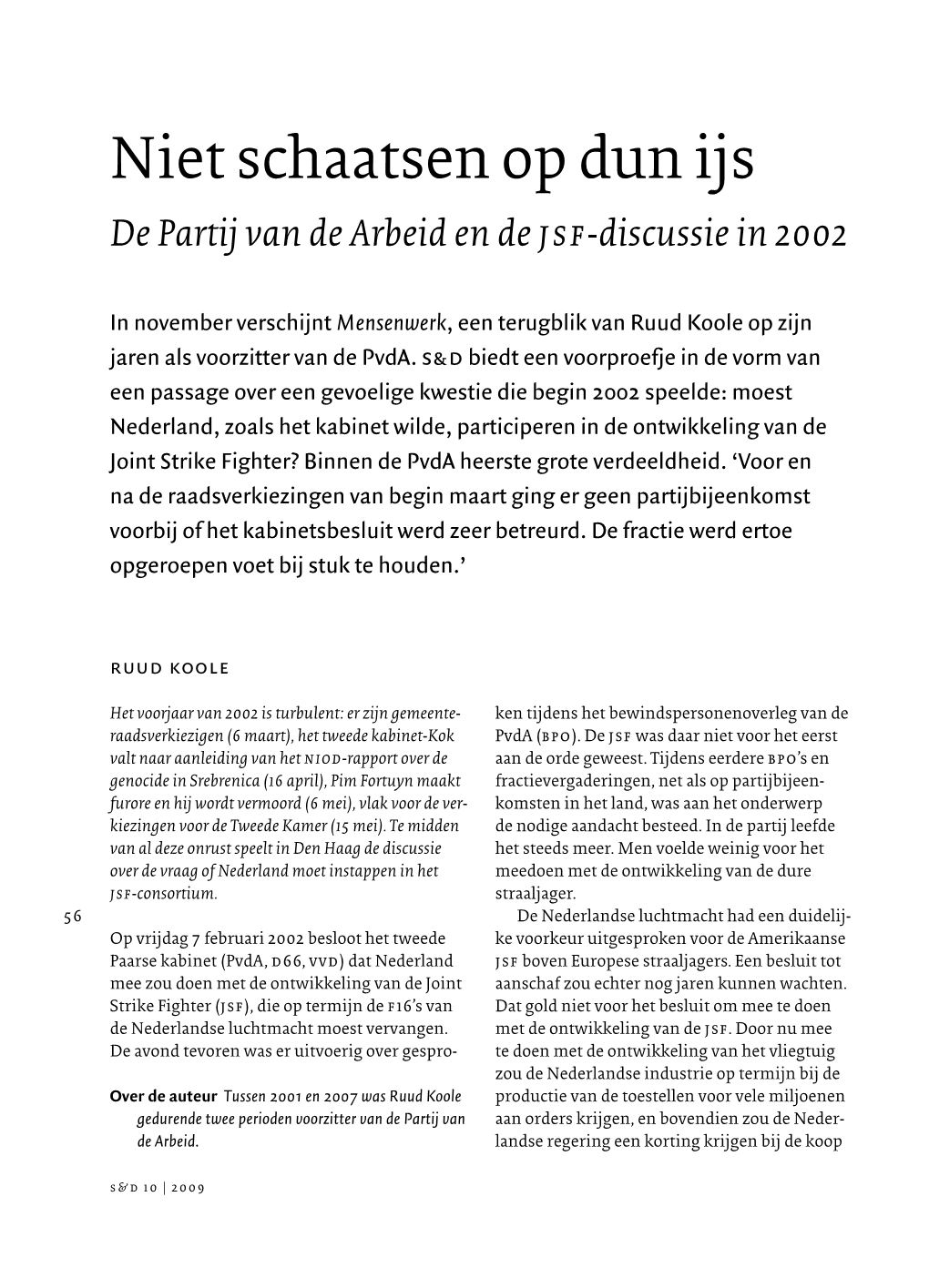 Niet Schaatsen Op Dun Ijs De Partij Van De Arbeid En De Jsf-Discussie in 2002