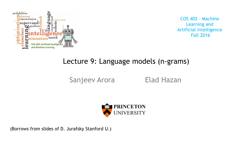 Lecture 9: Language Models (N-Grams) Sanjeev Arora Elad Hazan