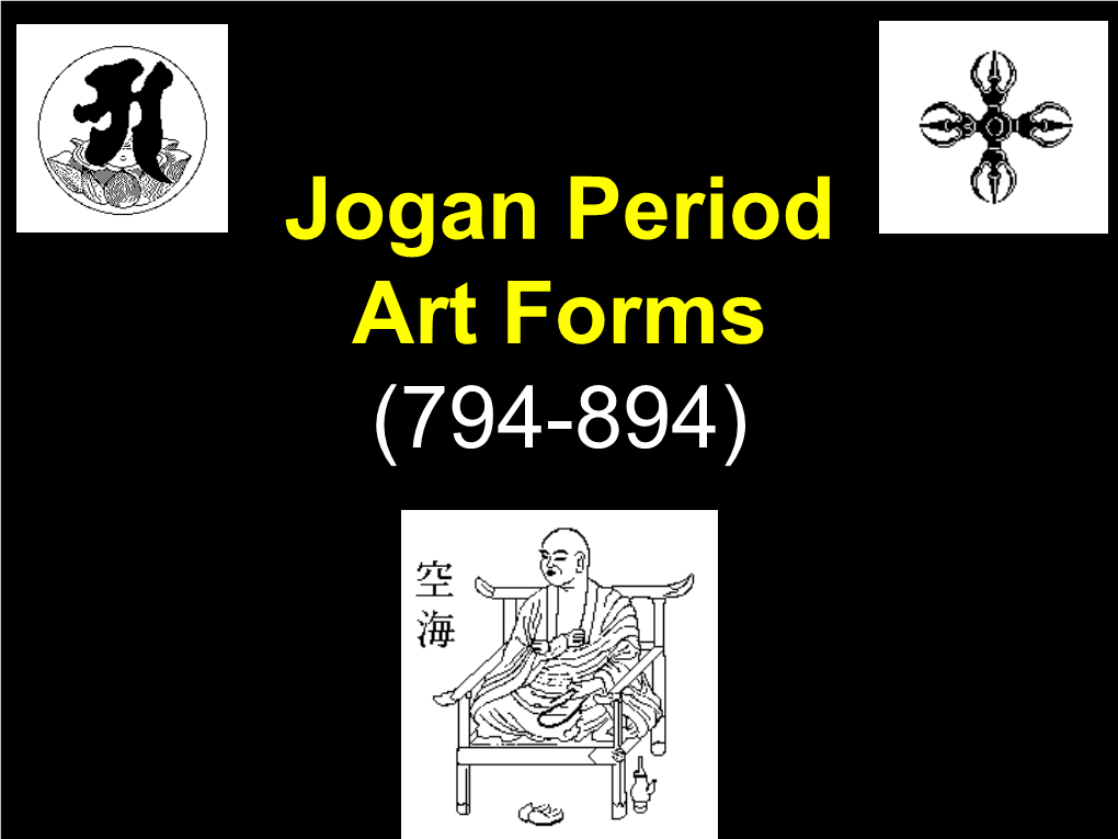 Jogan Period Art Forms (794-894) Historical Context