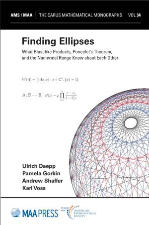 Finding Ellipses What Blaschke Products, Poncelet’S Theorem, and the Numerical Range Know About Each Other