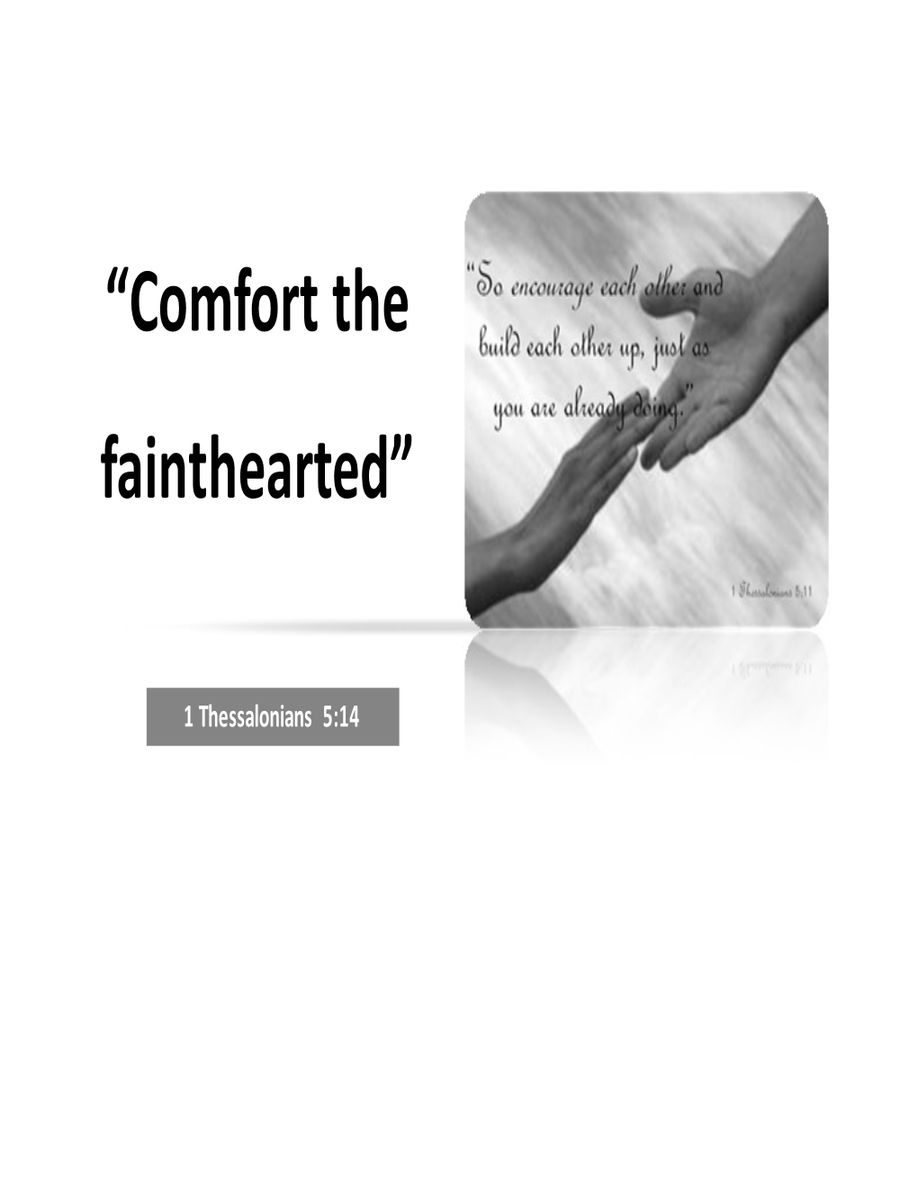 “Comfort the Fainthearted”