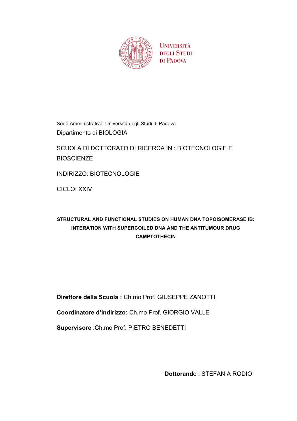 Dipartimento Di BIOLOGIA SCUOLA DI DOTTORATO DI RICERCA in : BIOTECNOLOGIE E BIOSCIENZE INDIRIZZO: BIOTECNOLOGIE CICLO: XXIV