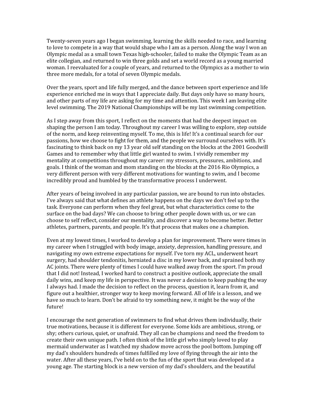 Twenty-Seven Years Ago I Began Swimming, Learning the Skills Needed to Race, and Learning to Love to Compete in a Way That Would Shape Who I Am As a Person