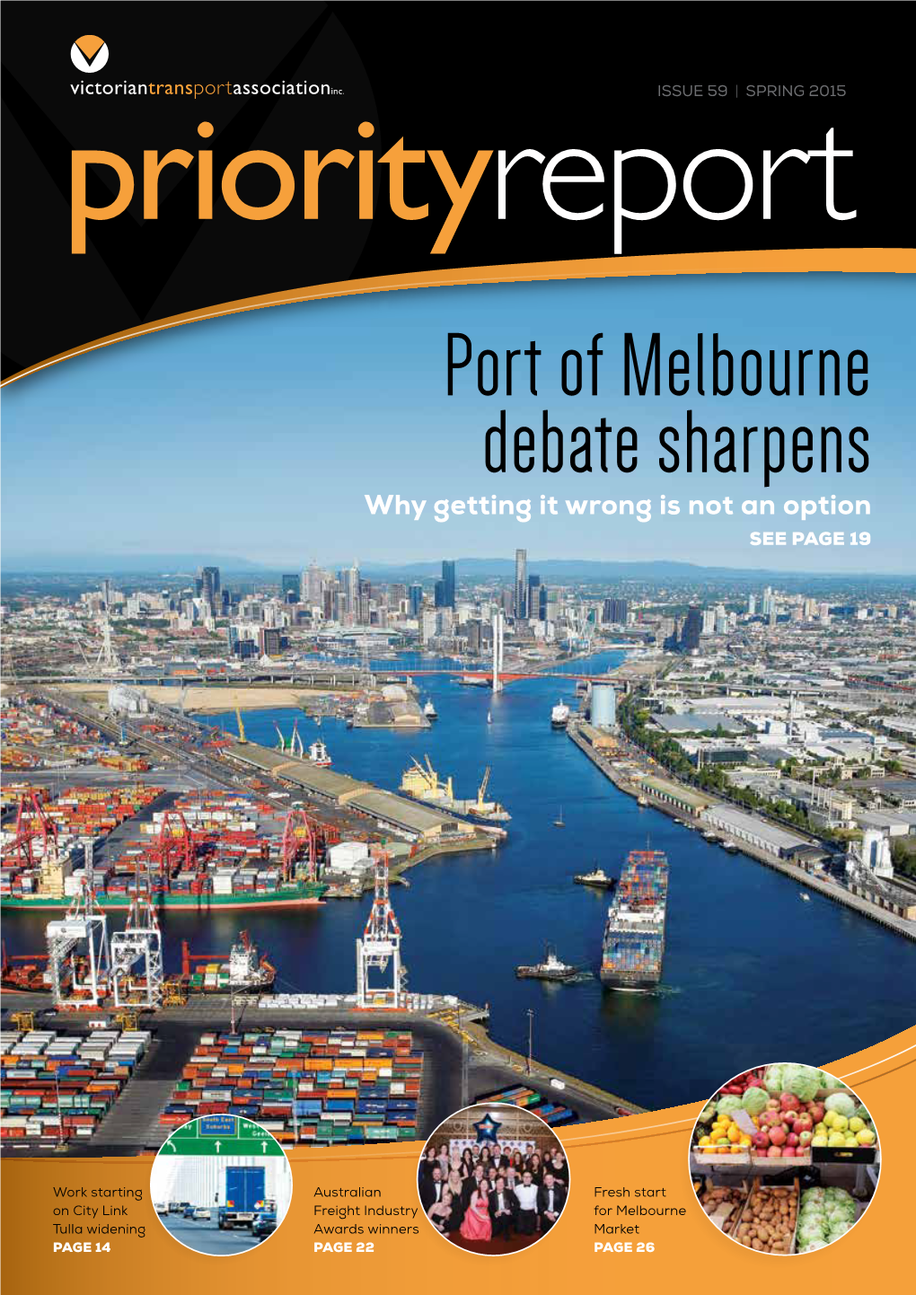 Port of Melbourne Debate Sharpens Why Getting It Wrong Is Not an Option SEE PAGE 19