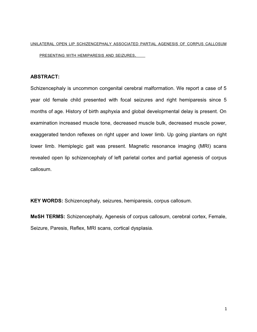 Unilateral Open Lip Schizencephaly Associated Partial Agenesis of Corpus Callosum Presenting