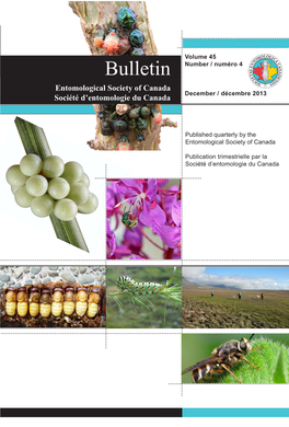 Bulletin Number / Numéro 4 Entomological Society of Canada December / Décembre 2013 Société D’Entomologie Du Canada