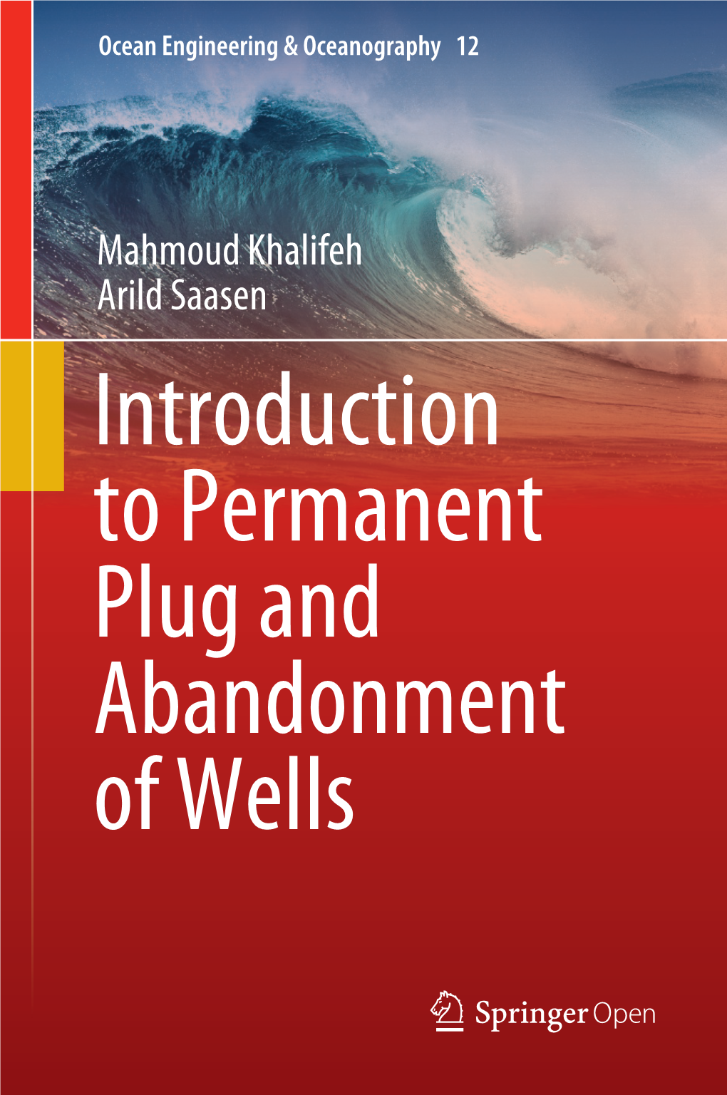 Introduction to Permanent Plug and Abandonment of Wells Ocean Engineering & Oceanography